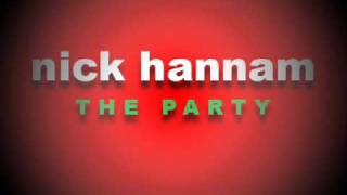 Nick Hannam  The Party NEW 2010 HOUSE [upl. by Felty]