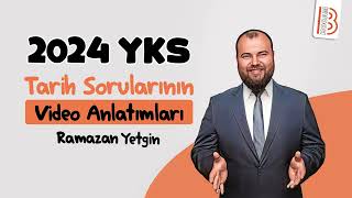 2024 YKS Tarih Sorularının Video Anlatımları  Ramazan YETGİN [upl. by Nanette]