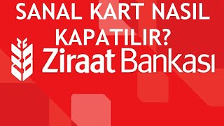 Ziraat Bankası Sanal Kart Kapatma [upl. by Anaej]