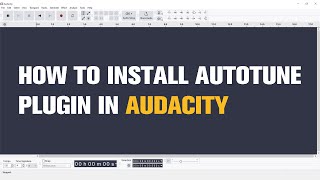 How to Install Autotune Plugin in Audacity  Tutorial [upl. by Puett275]