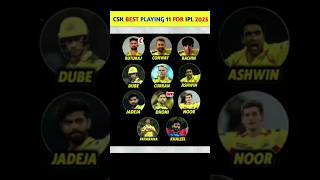 CSK BEST PLAYING 11 FOR IPL 2025 CSK PROBABLE PLAYING 11 CSK PLAYING 11 shorts cricket ipl2025 [upl. by Analat51]