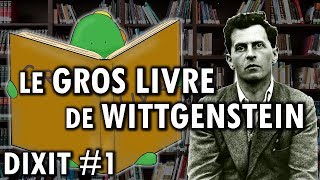 Le gros livre de Wittgenstein  Dixit 1 [upl. by Myer]