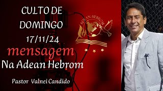 DOMINGO NA ADEAN MENSAGEM PASTOR VALNEI CÂNDIDO [upl. by Melisa]