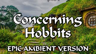 Concerning Hobbits The Shire  EPIC AMBIENT VERSION [upl. by Raymond295]