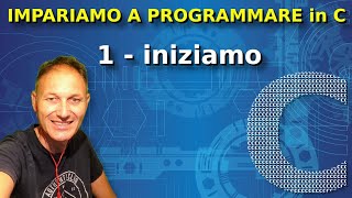 1 Impariamo a programmare in C iniziamo da zero  Daniele Castelletti  Associazione Maggiolina [upl. by Ephrem]