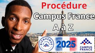 Les démarches pour venir en France Tout ce quil faut savoir  Démarches Campus France 2025 de A à Z [upl. by Eenor151]