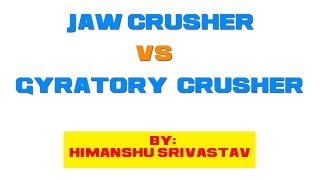 Comparison of Jaw and Gyratory Crusher  Mineral Processing [upl. by Lelah]