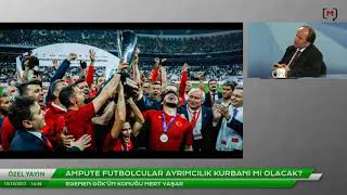 Ampute futbolcular ayrımcılık kurbanı mı olacak Avukat Mert Yaşar ile [upl. by Kavita]