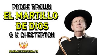 PADRE BROWN EL MARTILLO DE DIOS G K CHESTERTON AUDIOLIBRO ESPAÑOL VOZ HUMANA SUBS [upl. by Estey116]