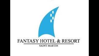 Fantasy Hotel amp Resort  Saint Martin [upl. by Conti]