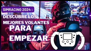 🏁 ¡Descubre los MEJORES VOLANTES para EMPEZAR en SIMRACING en 2024 🏎️ [upl. by Hessney]