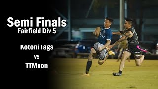 Semi Finals Div 5  Kotoni Tags vs TTMoon  Fairfield Wednesday Oztag [upl. by Anai]