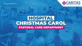 Hospital Christmas Carol  Pastoral Care Department  Caritas Hospital [upl. by Cora]