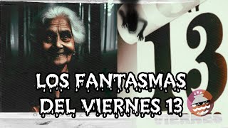 Los Fantasmas del Viernes 13 [upl. by Daffodil]