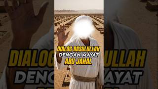 Dialog Nabi Muhammad dengan Mayat Abu Jahal shorts [upl. by Sirehc591]