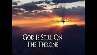 God Will Still Be On The Throne  Colossians 11520 [upl. by Rozele122]