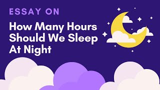 Paragraph on How Many Hours Should We Sleep at Night in 250 Words [upl. by Oirromed52]