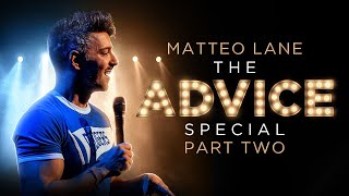 Matteo Lane The Advice Special Part 2  FULL SPECIAL [upl. by Devondra]