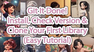 Git It Done How to Install Check Version amp Clone Your First Library Easy Tutorial [upl. by Ayisan]