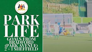 PARK LIFE  GOALS FROM BRADFORD PARK AVENUE 2  1 SHEFFIELD FC [upl. by Proffitt]