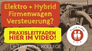 ElektroHybridDienstwagen 1 Regelung und Versteuerung  Das müsst Ihr beachten Praxisüberblick [upl. by Nelad]