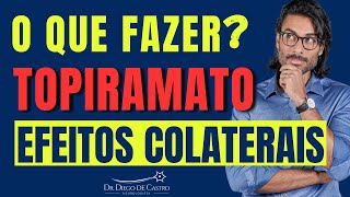 Topiramato Efeitos Colaterais  O que Fazer  Dr Diego de Castro Neurologista [upl. by Nebeur]