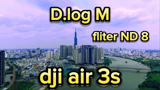 Dlog M filter ND 8 dji air 3s skyline HCMcity [upl. by Ahsiral259]