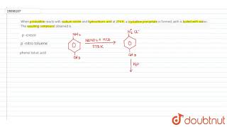 When ptoluidine reacts with sodium nitrite and hydrochloric acid at 274 K a crystalline precipitat [upl. by Cherey]