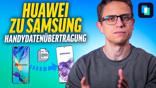 4 Lösungen Handydaten von Huawei zu Samsung übertragen [upl. by Faythe]