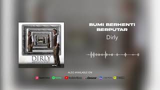 Dirly  Bumi Berhenti Berputar Official Audio [upl. by Lindblad]