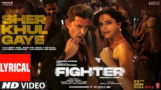 FIGHTER Sher Khul Gaye Lyrical HrithikDeepika  VishalSheykharBennyShilpaKumaarBoscoCaesar [upl. by Ahsinor]