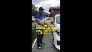 TUTORIAL CARA MEMBUKA DAN MENUTUP BONETHOOD HADAPAN KERETA PERODUA AXIA  RPK amp RSM [upl. by Ecinhoj]