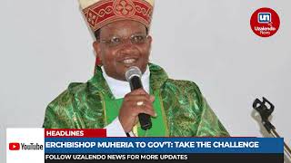 Archbishop Muheria To Govt After Criticism On Catholic Bishops Statement Take Up The Challenge [upl. by Survance542]