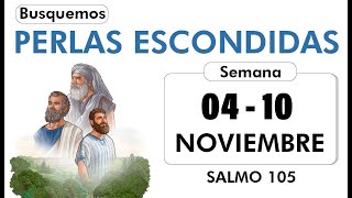 Busquemos Perlas Escondidas  Salmo 105  Semana del 4 al 10 de noviembre de 2024 [upl. by Columba633]