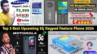 Top 3 Best Upcoming 5G Keypad Feature Phone in India 2024  Realme  Motorola Samsung 5G Keypad [upl. by Luanne860]