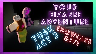 YBATUSK ACT 3 SHOWCASEamp1V1YOUR BIZARRE ADVENTURE [upl. by Cinom]