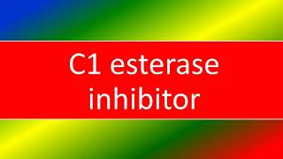 c1 esterase inhibitor [upl. by Thekla801]