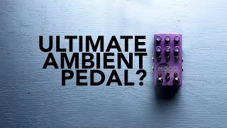 Chase Bliss Mood MKII The ultimate ambient music pedal [upl. by Rolanda269]