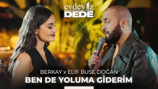 Ben de Yoluma Giderim Akustik  Elif Buse Doğan amp Berkay  Evdeyiz Dede [upl. by Gosnell]