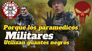 Porque los paramedicos Militares utilizan guantes de color negro [upl. by Meraree]