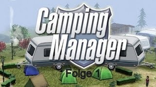 001 Lets Play Camping Manager 2012 FullHD Deutsch [upl. by Aidas]