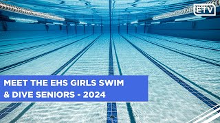 Meet the EHS Girls Swim and Dive Seniors  2024 [upl. by Legin740]