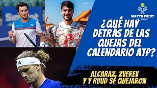 Alcaraz Zverev y Ruud se quejan del calendario…¿qué hay detrás de los reclamos [upl. by Emmer85]