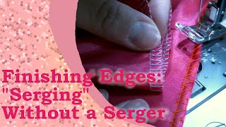 Finishing Edges quotSergingquot Without a Serger [upl. by Nais237]