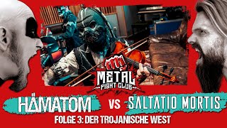 HÄMATOM vs SALTATIO MORTIS  Metal Fight Club Folge 3 Der trojanische WEST [upl. by Helm322]