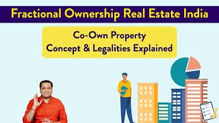 Fractional Ownership Real Estate India  Concept and Legalities Explained [upl. by Axel]