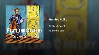 Flatland Cavalry  Humble Folks Audio [upl. by Adnawak788]