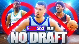 NBA 2K24 But Theres No NBA Draft [upl. by Hcirteid593]