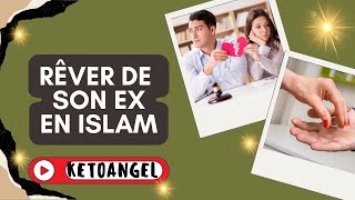 Rêver de son ex signification interprétation en islam [upl. by Akired585]