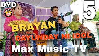 DAYUNDAY NI BRAYAN LIVE P5  BEST OF DAYUNDAY MORO SONG Max Music TV [upl. by Orran]